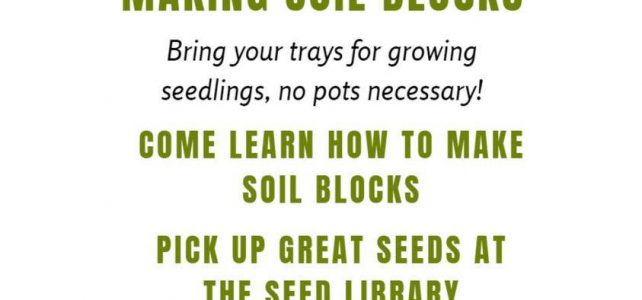 Make Soil Blocks-Thursday April 14th