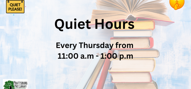 Quiet hours Thursdays mornings from 11 a.m. till 1 p.m.
